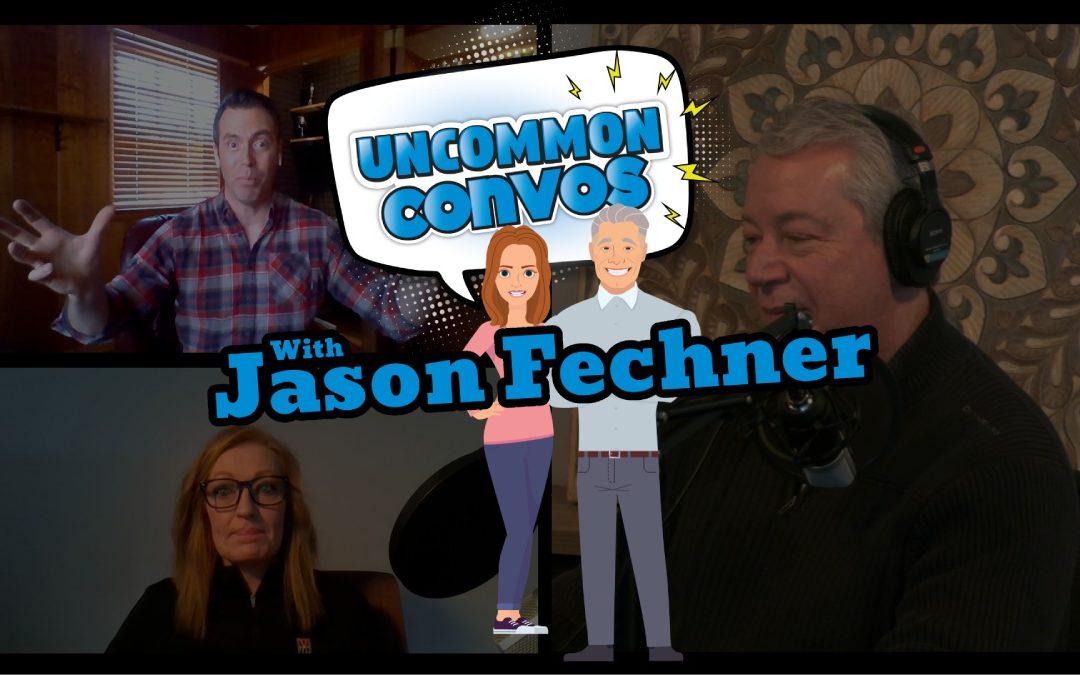 Uncommon Convos – The Jason Fechner Interview | Episode 003