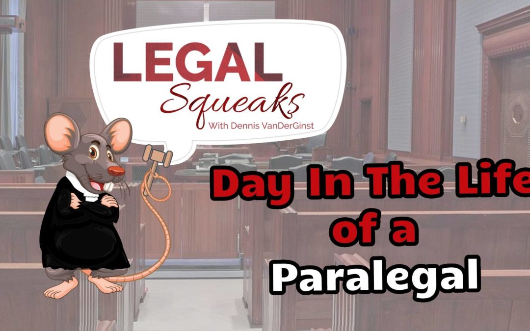 Day in the Life of a Paralegal | Legal Squeaks | Episode 010
