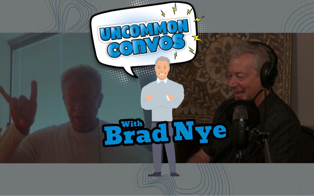The Brad Nye Interview | Uncommon Convos | Episode 013