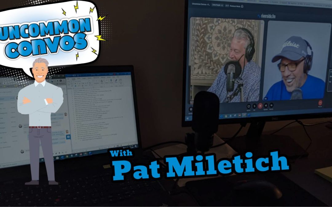 The Pat Miletich Interview | Uncommon Convos | Episode 015