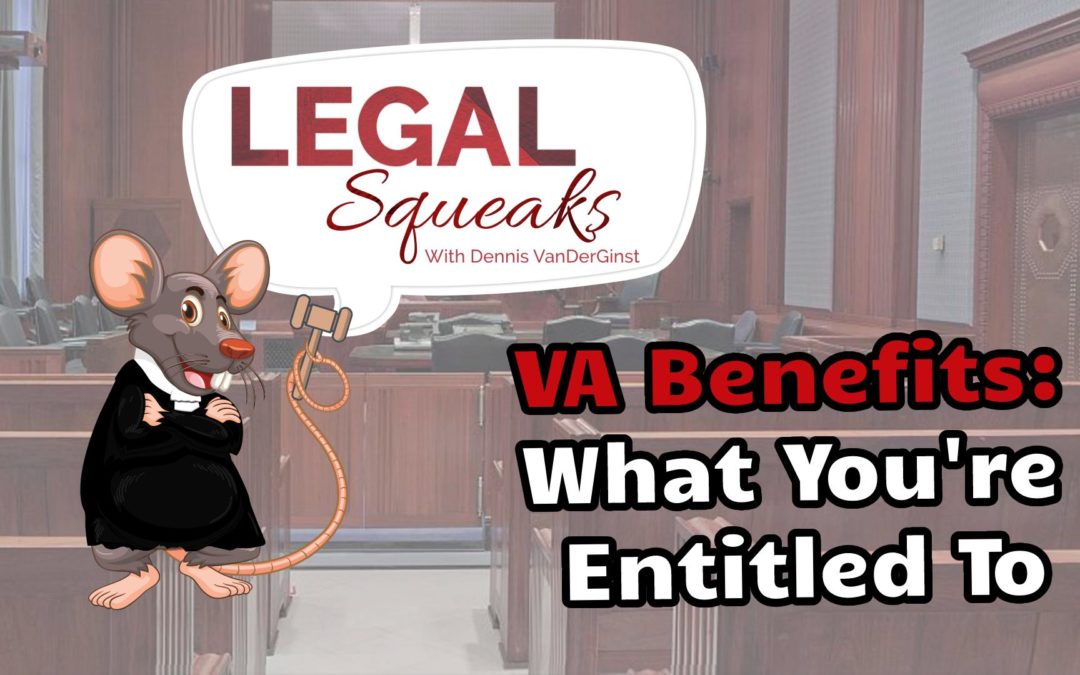 VA Benefits: What You’re Entitled To | Legal Squeaks | Episode 012